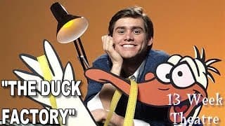 "The Duck Factory" - 13 Week Theatre