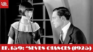 #159 "Seven Chances" (1925) Review