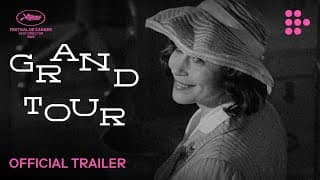 GRAND TOUR | Official Trailer | Now Streaming on MUBI