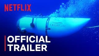 TITAN: The OceanGate Submersible Disaster | Official Trailer | Netflix