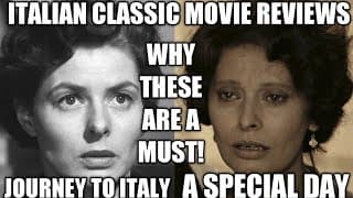 Italian Classic Movies That You Need To Know - JOURNEY TO ITALY & A SPECIAL DAY - Movie Review