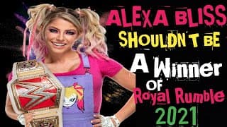 Why Alexa Bliss should win WWE Royal Rumble 2021 - 2 Reason For she Shouldn't