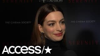 Anne Hathaway Gets Real About Intense Sex Scenes With Matthew McConaughey In 'Serenity' | Access