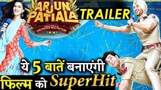 ARJUN PATIALA TRAILER: 5 Things That Will Make You ROFL!