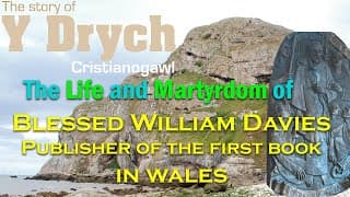 Life and Martyrdom of Ft William Davies, Publisher of the first Book in Walles