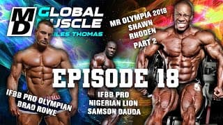 SHAWN RHODEN P2, BRAD ROWE & SAMSON DAUDA | MD GLOBAL MUSCLE E18 S2