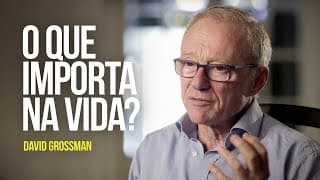 David Grossman – O que importa na vida?