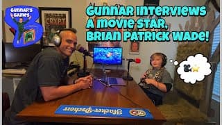 Gunnar Interviews a Movie Star - Brian Patrick Wade!