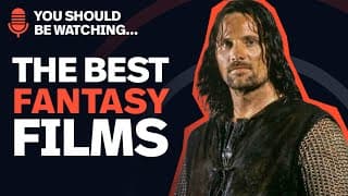 The Best Fantasy Films With Special Guest Gary Whitta! | You Should Be Watching Ep 9