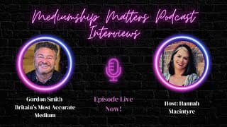 S4 E11: A Conversation with Gordon Smith — Mediumship, Grief & Healing Across the Veil