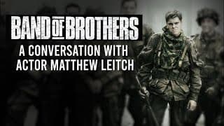 Band of Brothers: A Conversation with Actor Matthew Leitch