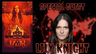 REELY SCARED - Saint Maud w/ Lily Knight