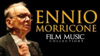 Ennio Morricone ● Film Music Collection Volume 2 - The Greatest Composer of all Time - HD