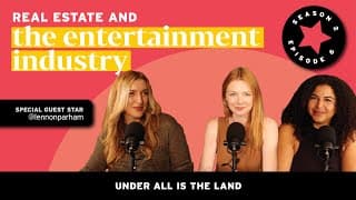 Under All is the Land: Real Estate and the Entertainment Industry with Special Guest Lennon Parham