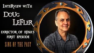 XENA WARRIOR PRINCESS: Behind-the-Scene Stories with Doug Lefler
