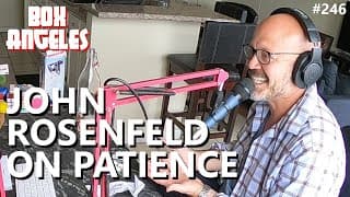 John Rosenfeld On Being Patient