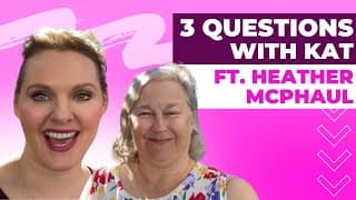 3 Questions With Kat Ft. Heather McPhaul