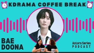 BAE DOONA: Our #1 Girl Crush | KDrama Actor Series
