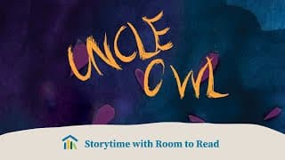 “Uncle Owl” read by Dilshad Vadsaria | Storytime with Room to Read