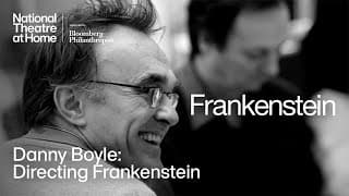 Directing Frankenstein | Academy Award-Winner Danny Boyle | National Theatre at Home