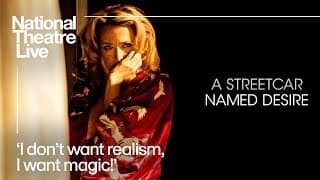 A Streetcar Named Desire - Back in cinemas 5 June | 'I want magic!’ | National Theatre Live