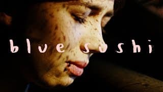 BLUE SUSHI - a sammy paul & bertie gilbert film (2015)