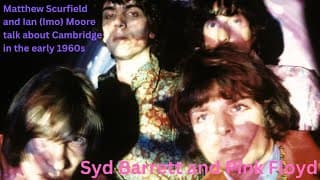 Syd Barrett and Pink Floyd - Memories from Two Friends. Matthew Scurfield,  and Ian (Imo) Moore