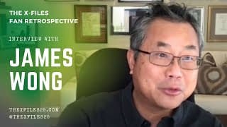 The X-Files Fan Retrospective: Interview with James Wong