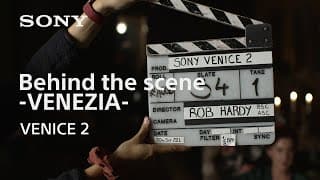 Behind the Scene of "VENEZIA" with Rob Hardy, BSC, ASC | VENICE 2 | Sony | CineAlta