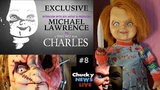 Chucky News LIVE #8 - Interview with Chucky Doll FX Designer Michael Lawrence from the movie Charles
