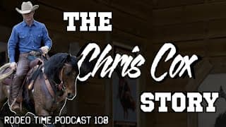 Chris Cox, LOSES AN ARM?! Rodeo Time Podcast - 109