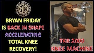 Bryan Friday Makes Quicker Total Knee Recovery Due to TKR 2000 Knee Machine