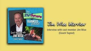 Jim Wise Interview (Coach Tugnut) | The Even Stevens Ranked Podcast!