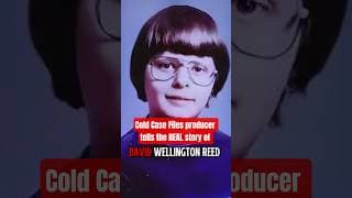 Cold Case Files producer tells the REAL story of David Wellington Reed