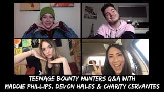 TEENAGE BOUNTY HUNTERS Q&A with Maddie Phillips, Devon Hales and Charity Cervantes