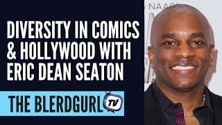 Diversity in Comics and Hollywood: theblerdgurl Interview with Eric Dean Seaton