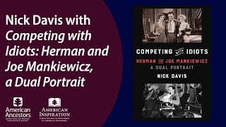 Nick Davis with "Competing with Idiots: Herman and Joe Mankiewicz, a Dual Portrait"