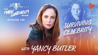 Surviving Celebrity with Yancy Butler: Mark Lundholm Show Episode 105