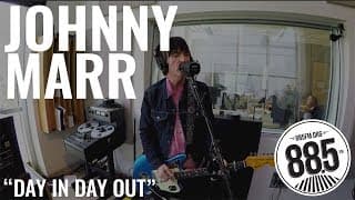 Johnny Marr || Live @ 885FM || "Day In Day Out"