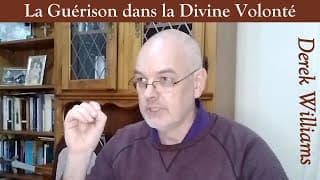 Derek Williams - Guérison et Divine Volonté