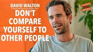 Relationships, Fear, and Doing What You Love David Walton and Lewis Howes