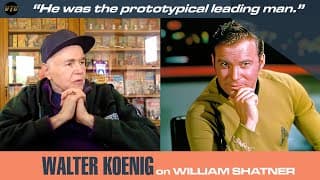 WALTER KOENIG Explains Why William Shatner was "Excellent in the Part" of Captain Kirk