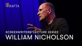 William Nicholson | BAFTA Screenwriters' Lecture Series