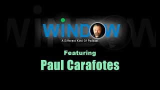 WINDOW - Episode 2 features actor, writer, director, musician, Paul Carafotes.