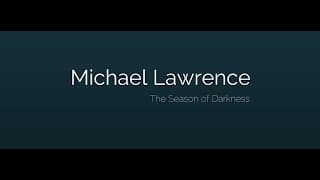 MICHAEL LAWRENCE: A Season Of Darkness TRAILER