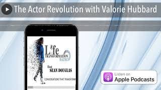 The Actor Revolution with Valorie Hubbard