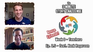 The 3 Minute Story Challenge - Ep. 6.5 feat. Hank Rogerson