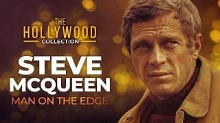 Steve McQueen: Man On The Edge (Narrated by James Coburn) | The Hollywood Collection