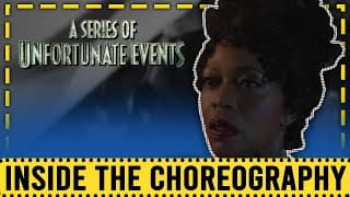 Inside the Choreography | A Series of Unfortunate Events "Pass the Note"