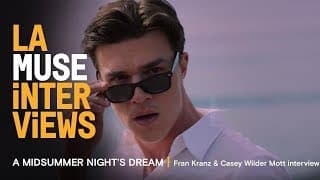LA MUSE | A MIDSUMMER NIGHT'S DREAM | Fran Kranz & Casey Wilder Mott interview
